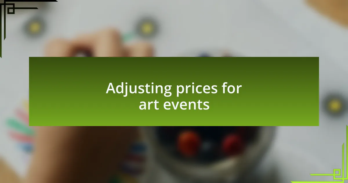 Adjusting prices for art events