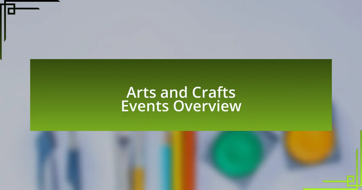 Arts and Crafts Events Overview