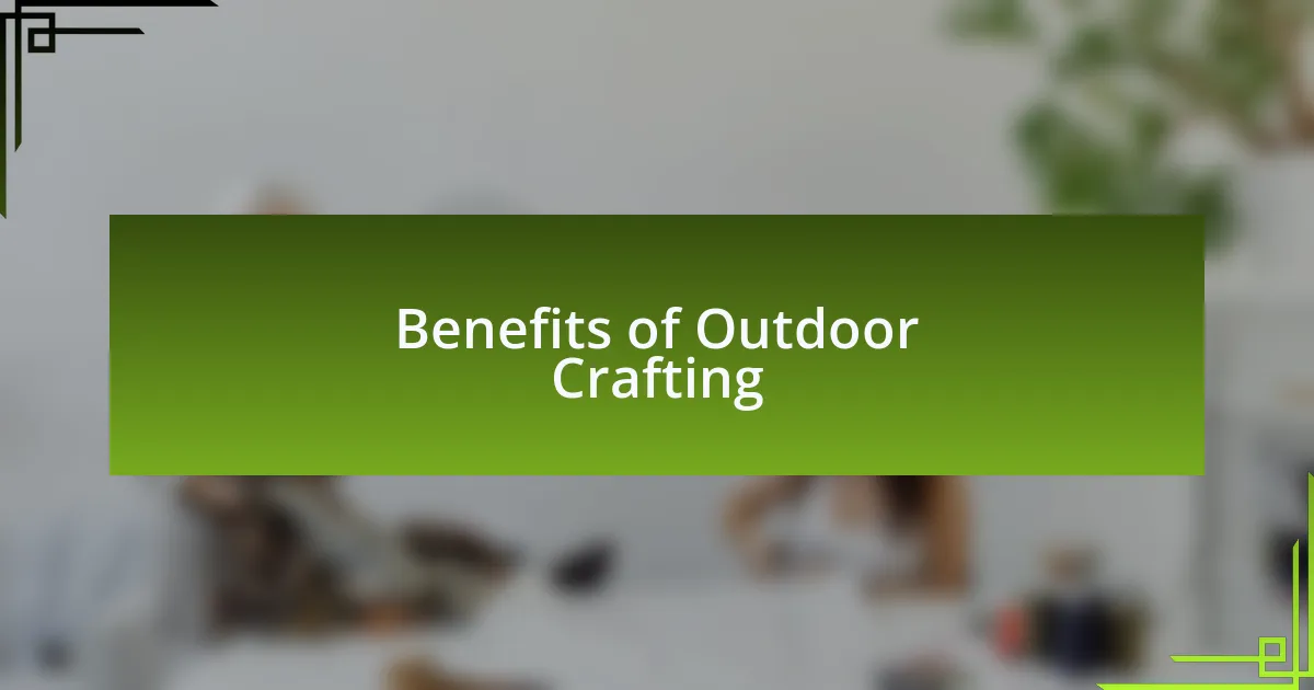 Benefits of Outdoor Crafting