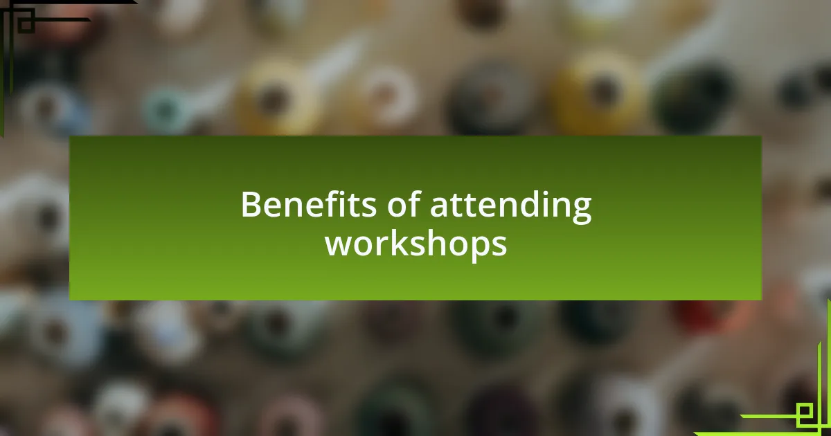 Benefits of attending workshops