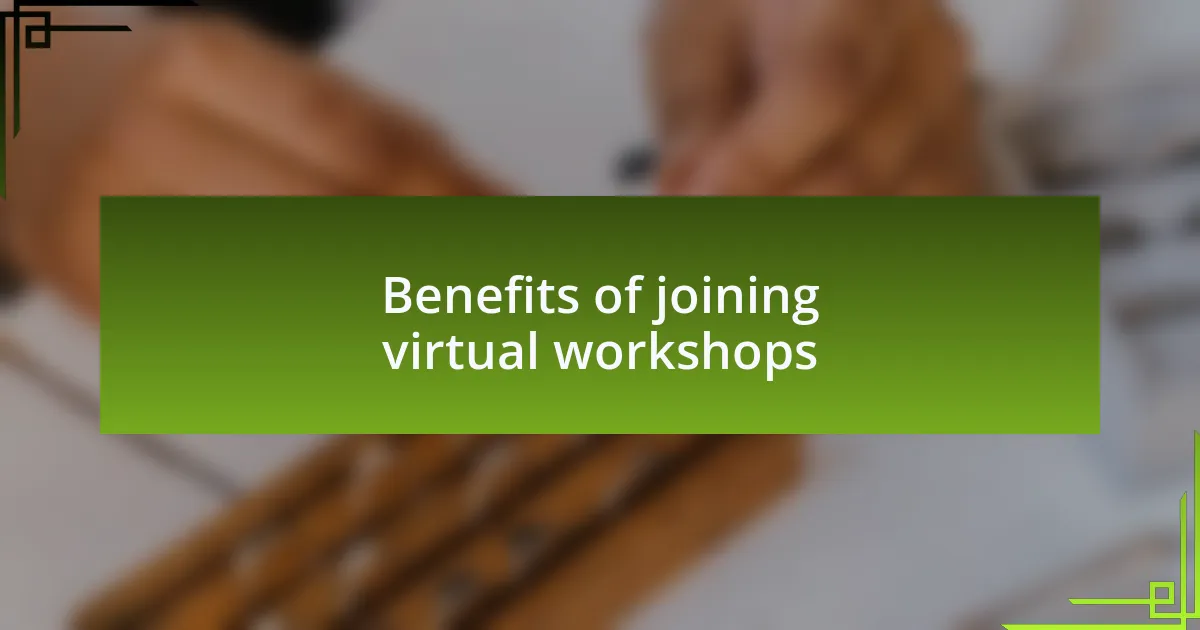Benefits of joining virtual workshops
