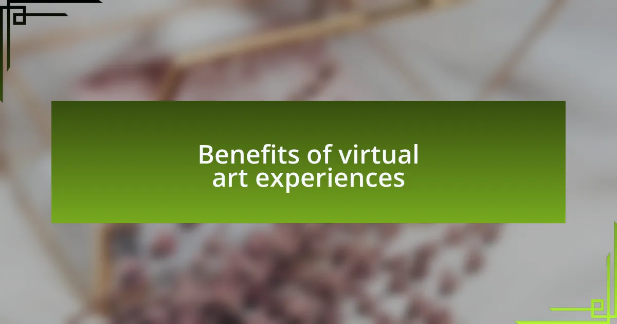 Benefits of virtual art experiences