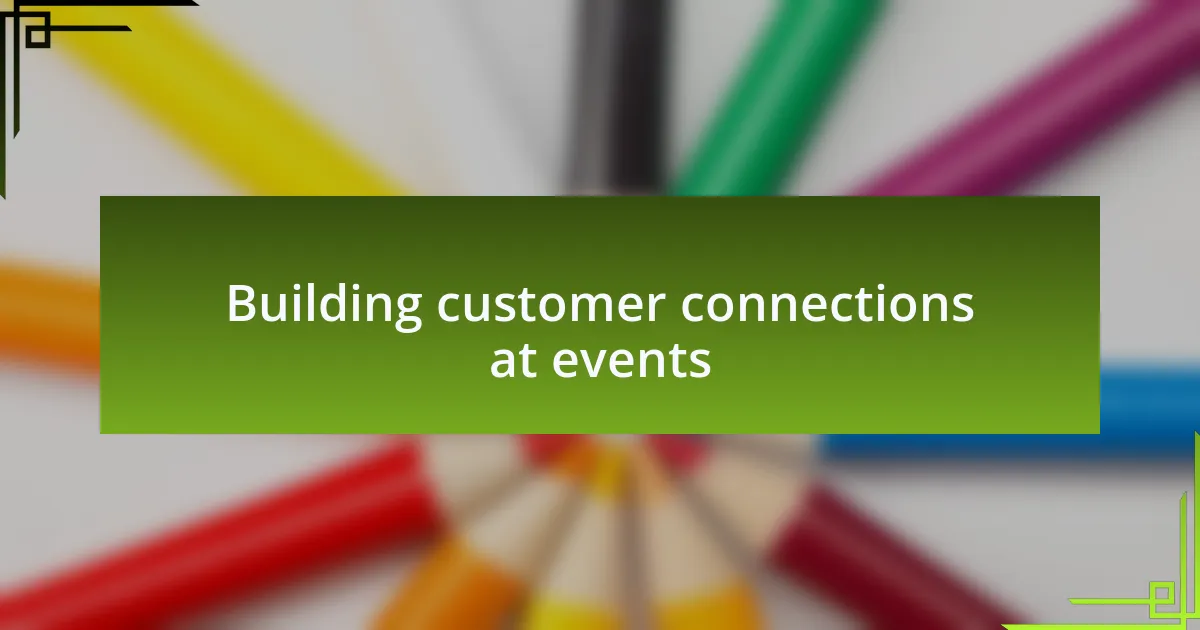 Building customer connections at events
