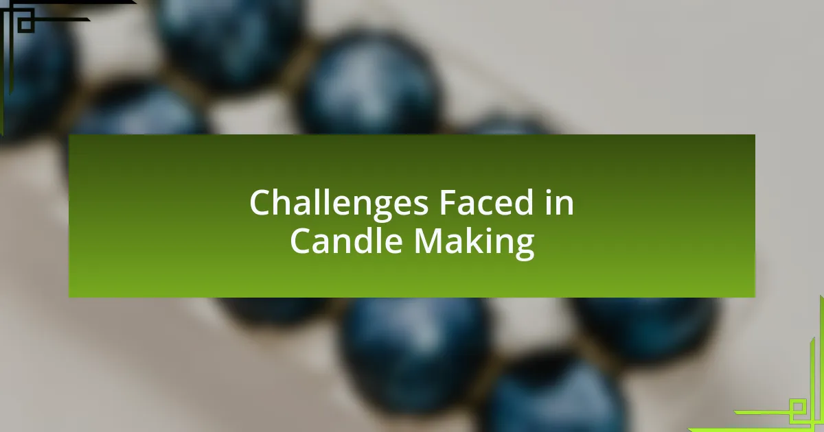 Challenges Faced in Candle Making