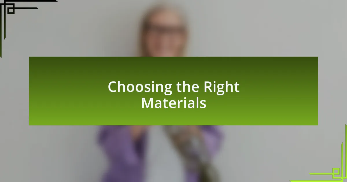 Choosing the Right Materials