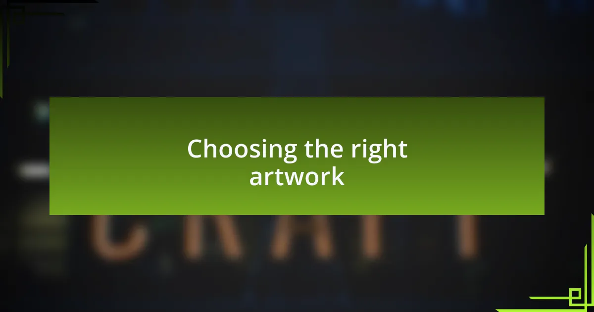 Choosing the right artwork