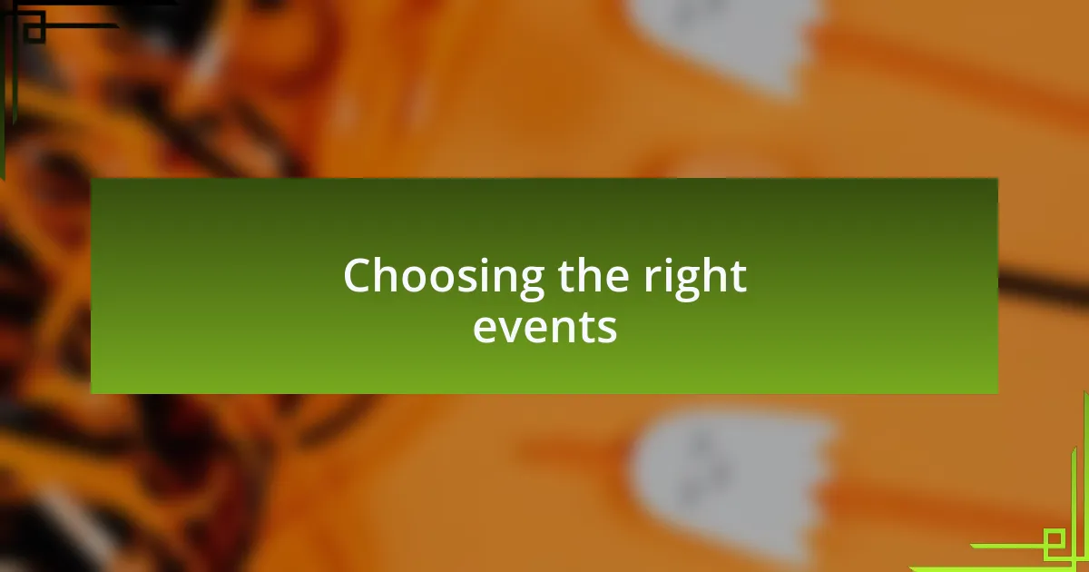 Choosing the right events