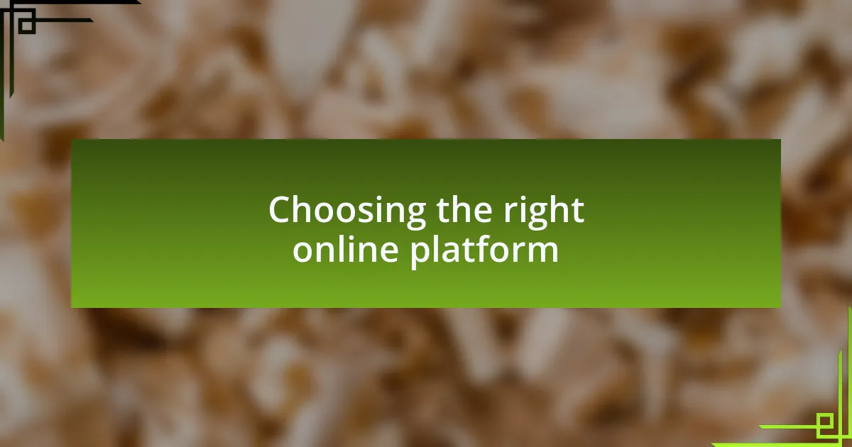 Choosing the right online platform
