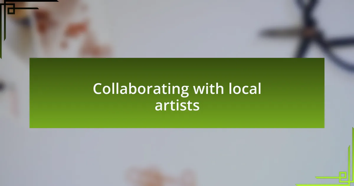 Collaborating with local artists