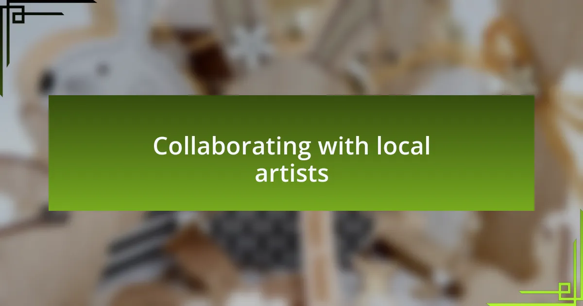 Collaborating with local artists
