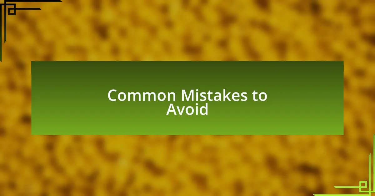 Common Mistakes to Avoid