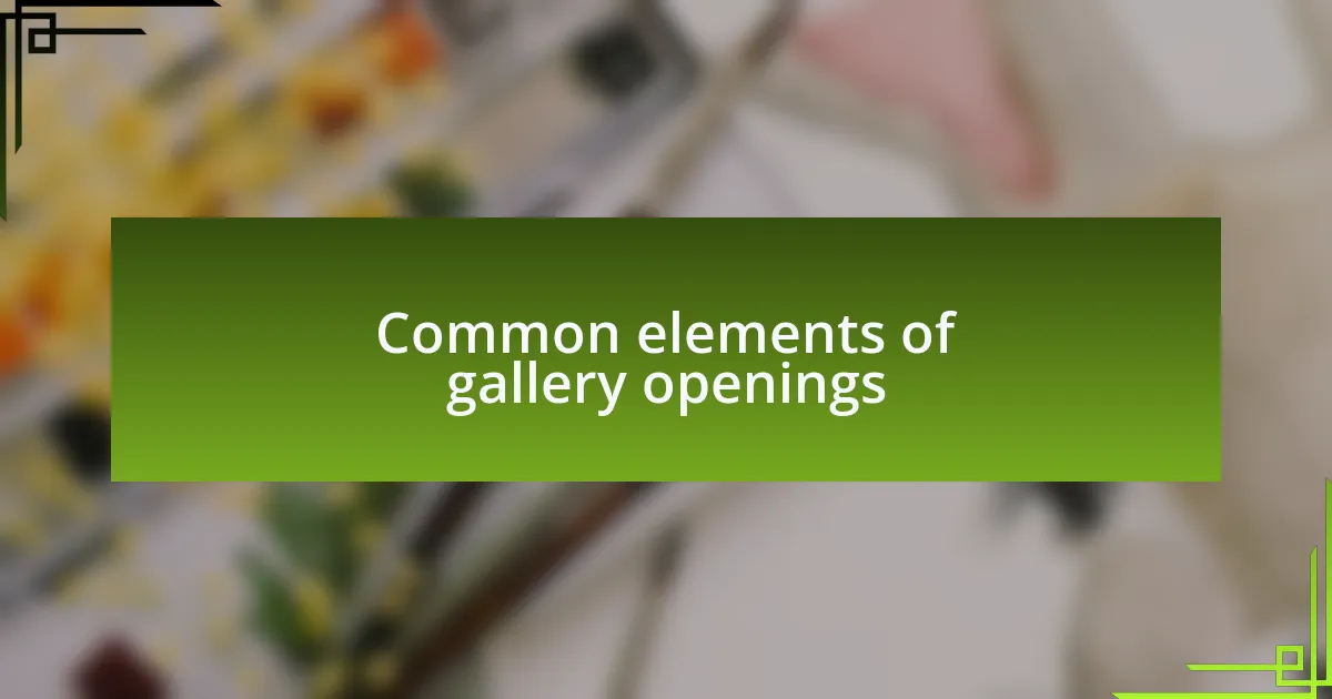 Common elements of gallery openings