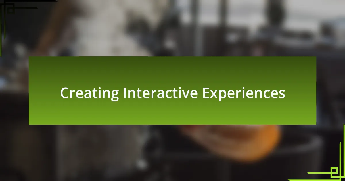 Creating Interactive Experiences