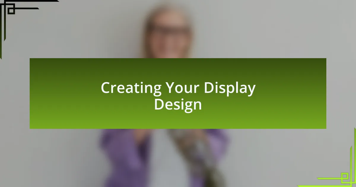 Creating Your Display Design