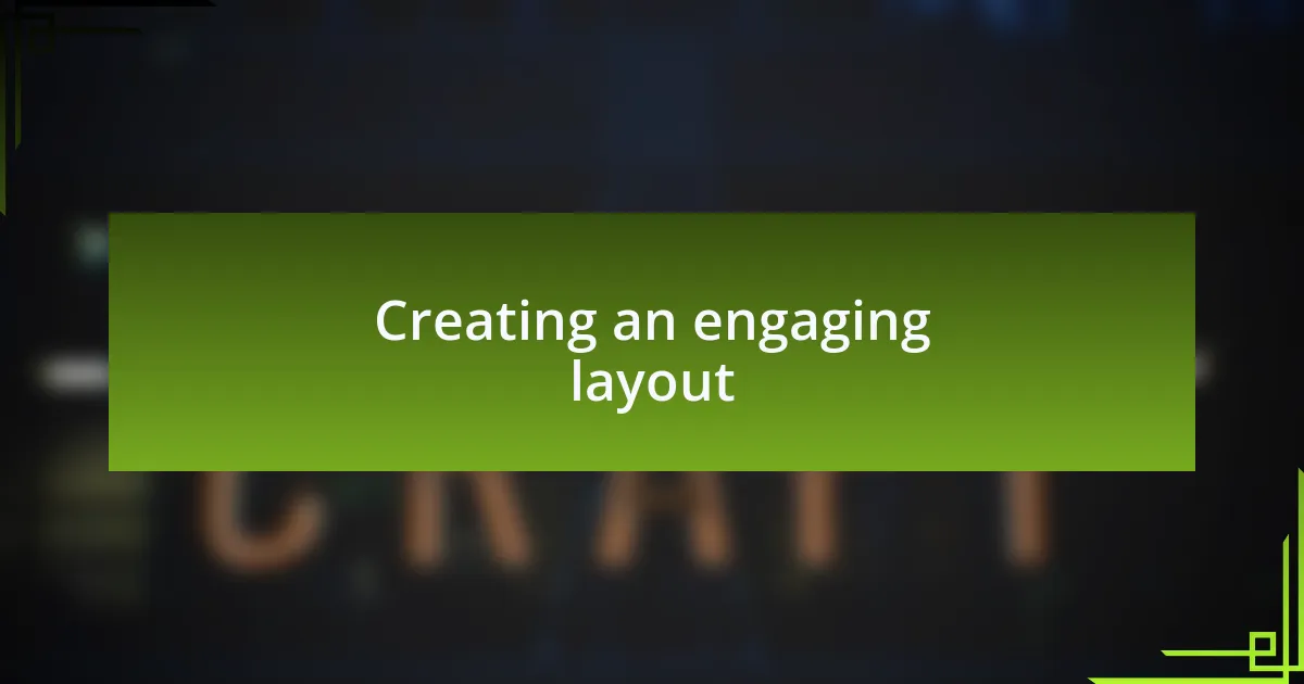Creating an engaging layout