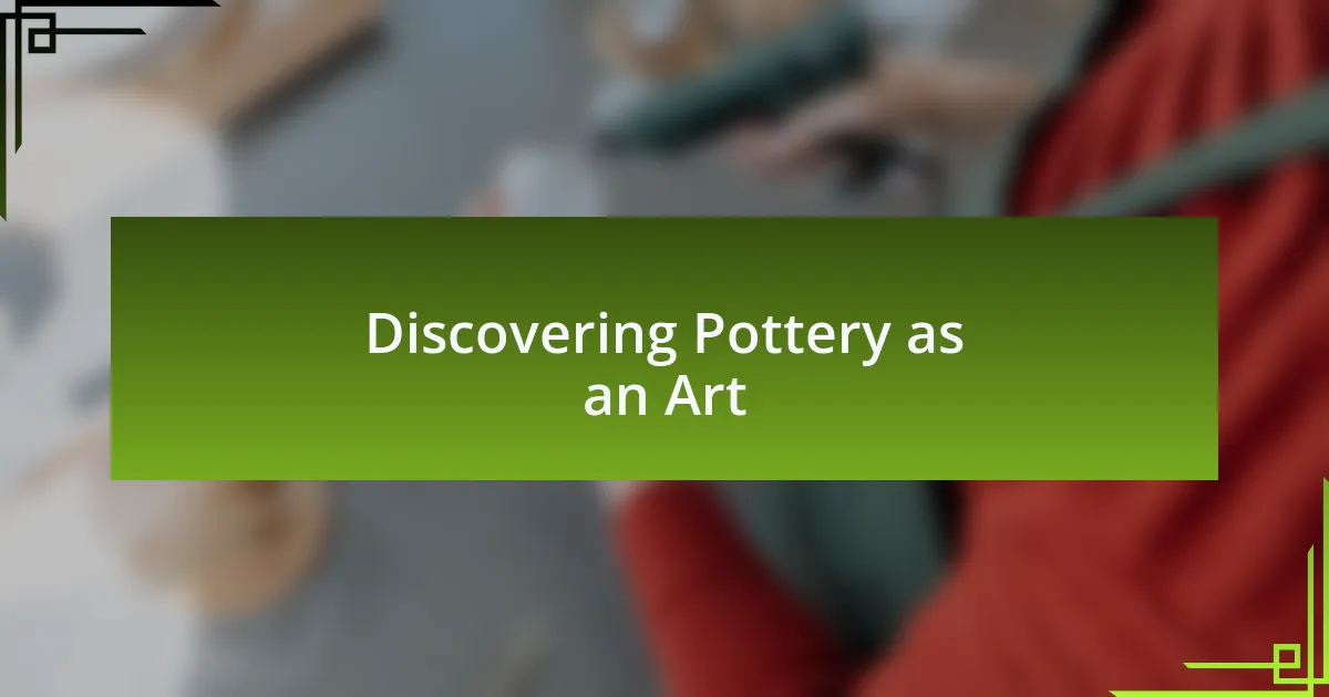 Discovering Pottery as an Art