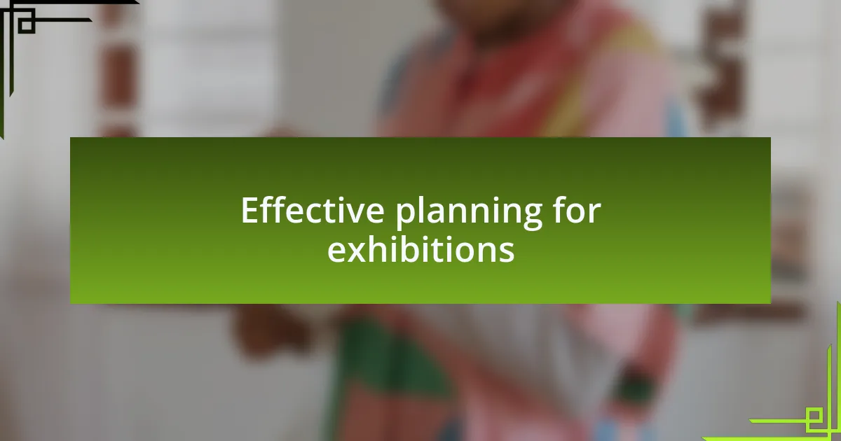 Effective planning for exhibitions