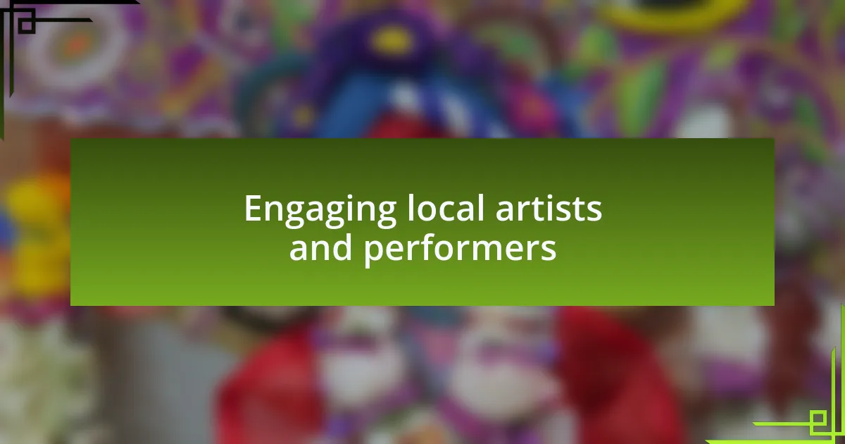 Engaging local artists and performers