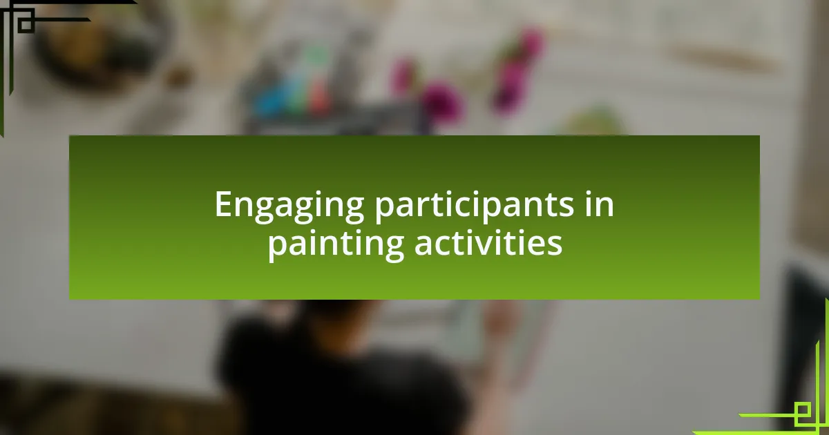 Engaging participants in painting activities
