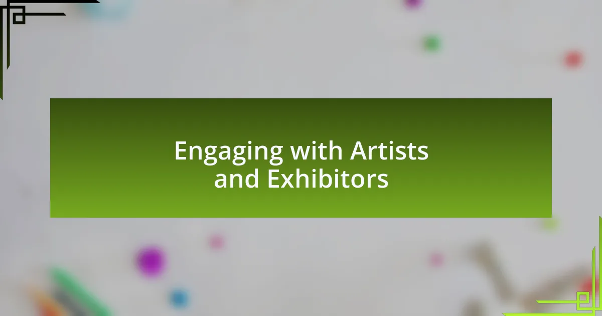 Engaging with Artists and Exhibitors