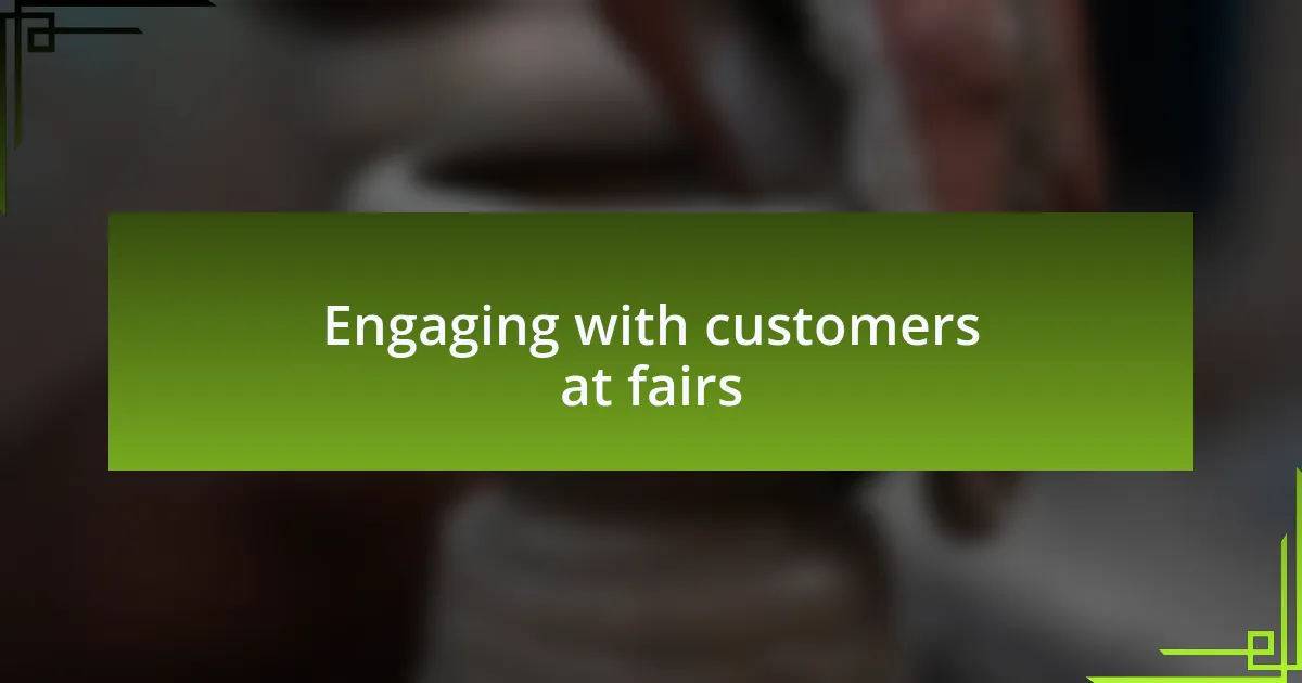 Engaging with customers at fairs