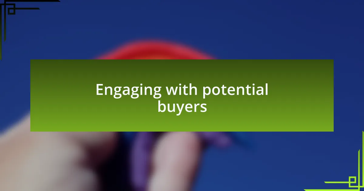 Engaging with potential buyers