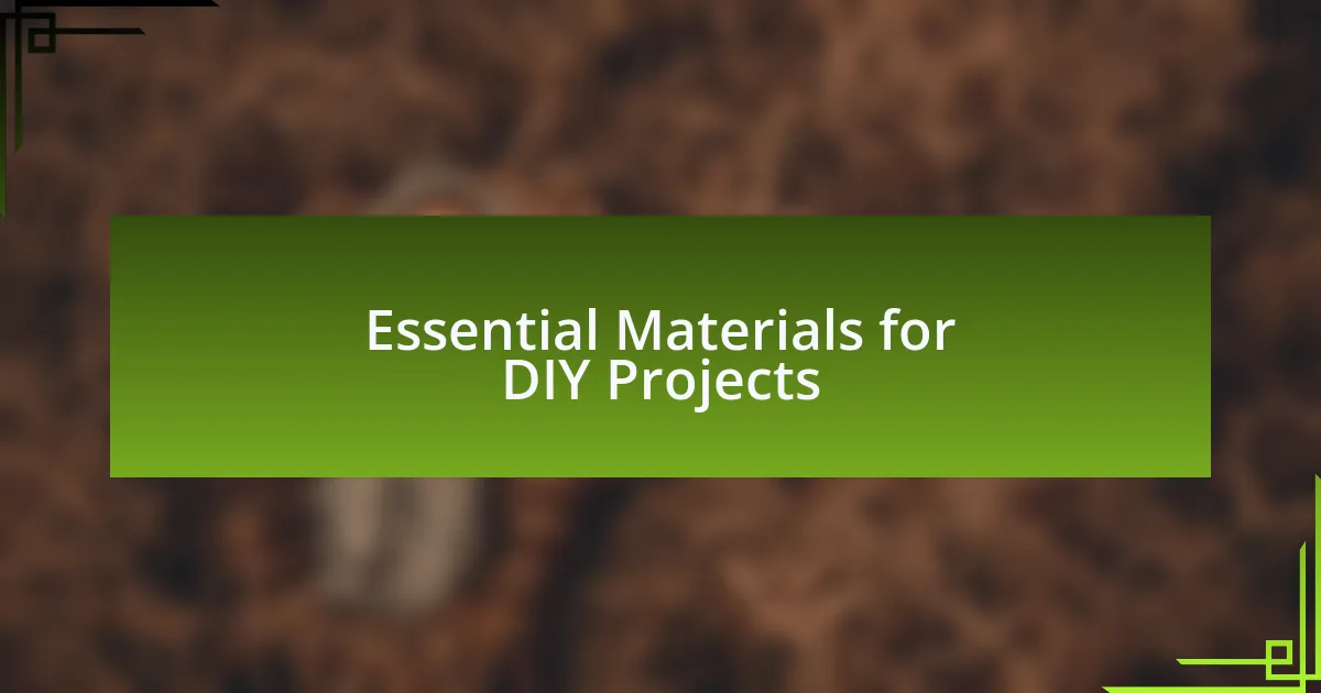 Essential Materials for DIY Projects