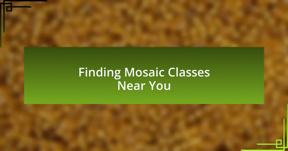 Finding Mosaic Classes Near You