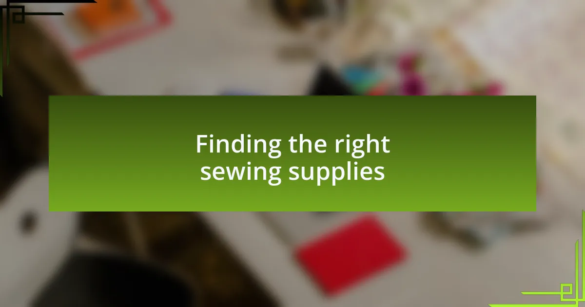 Finding the right sewing supplies