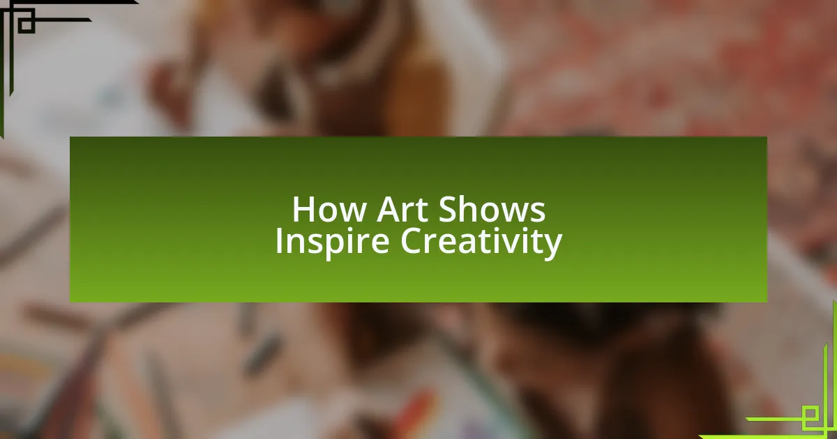 How Art Shows Inspire Creativity