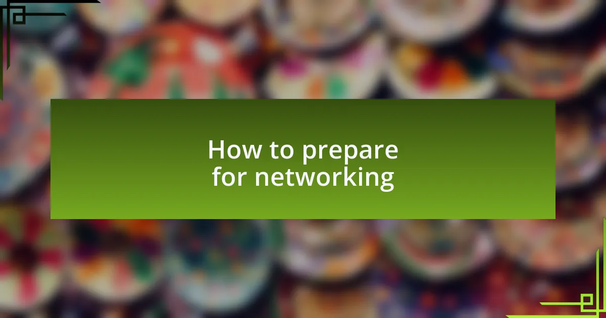How to prepare for networking
