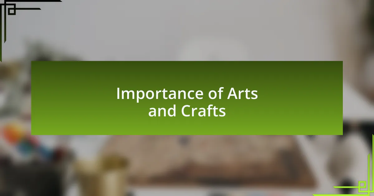 Importance of Arts and Crafts