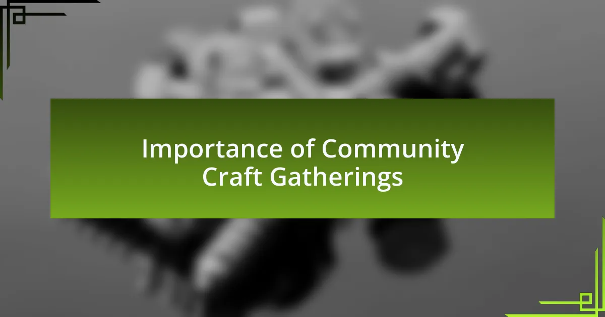Importance of Community Craft Gatherings