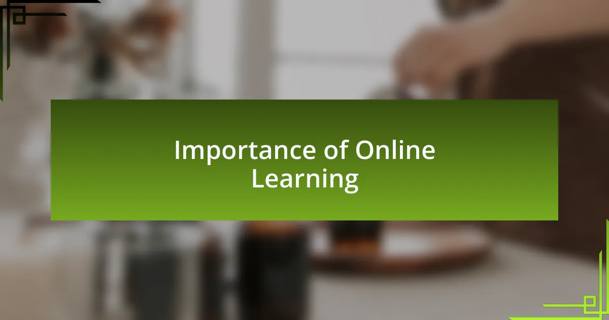 Importance of Online Learning