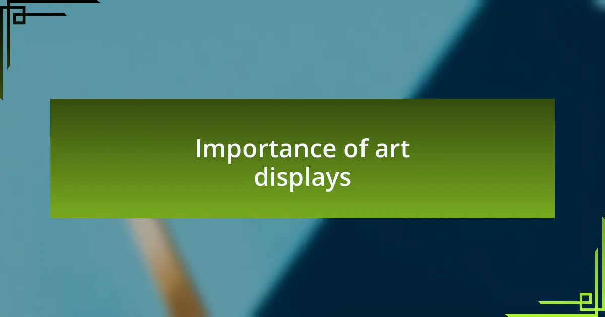 Importance of art displays