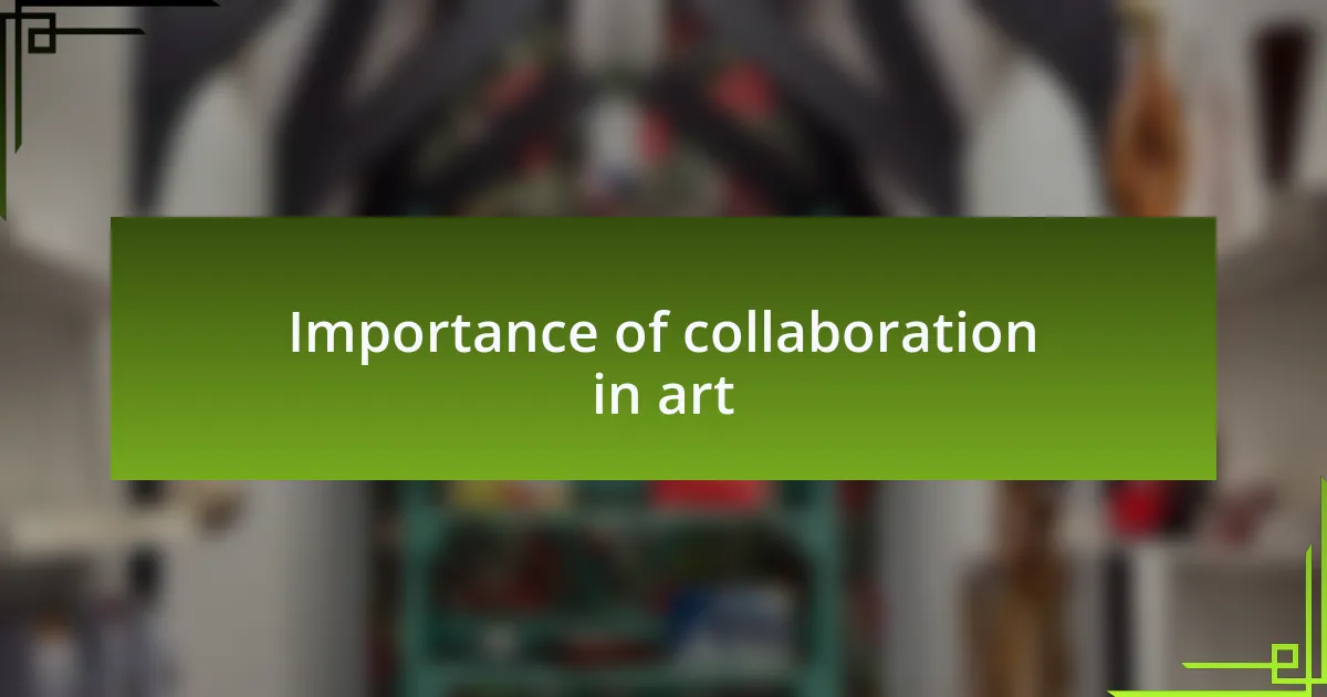Importance of collaboration in art