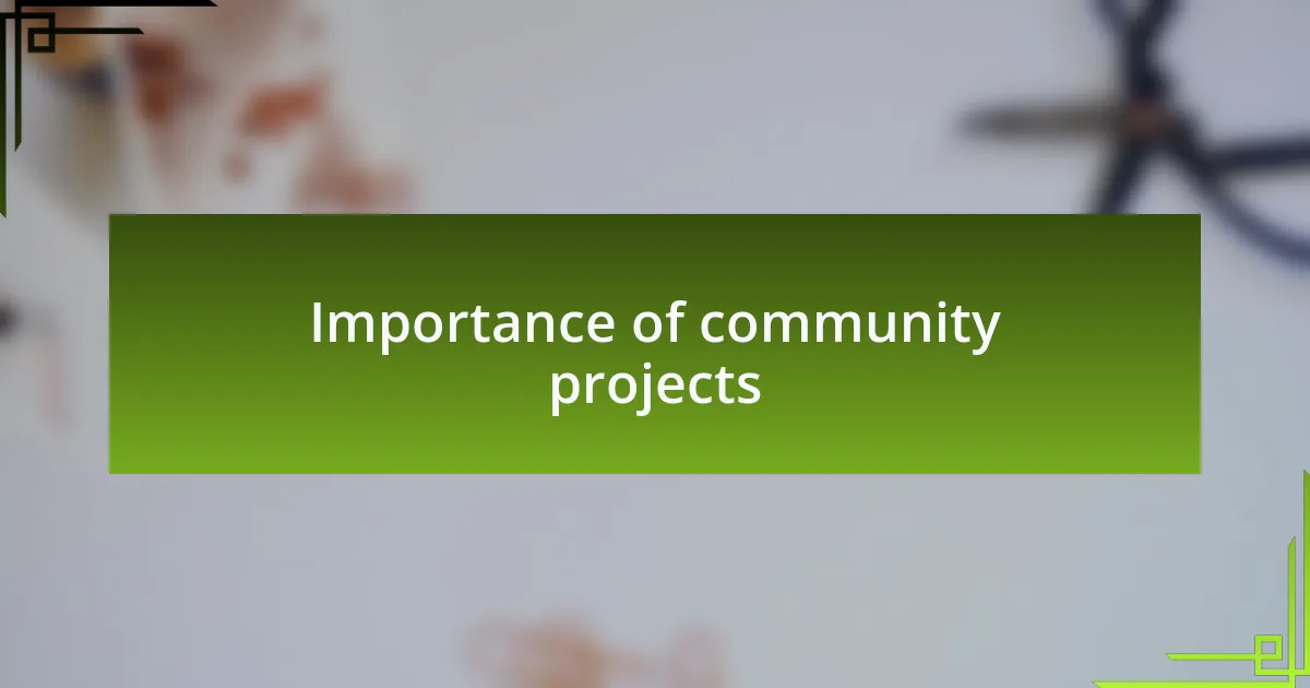Importance of community projects