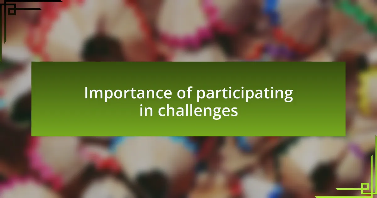 Importance of participating in challenges