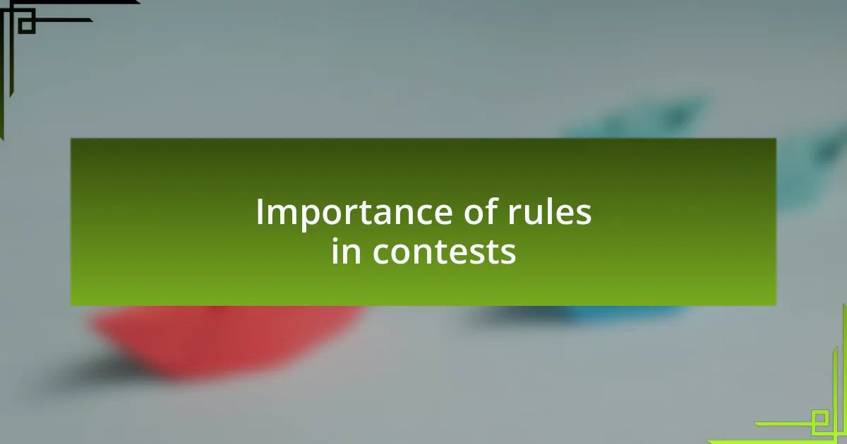 Importance of rules in contests