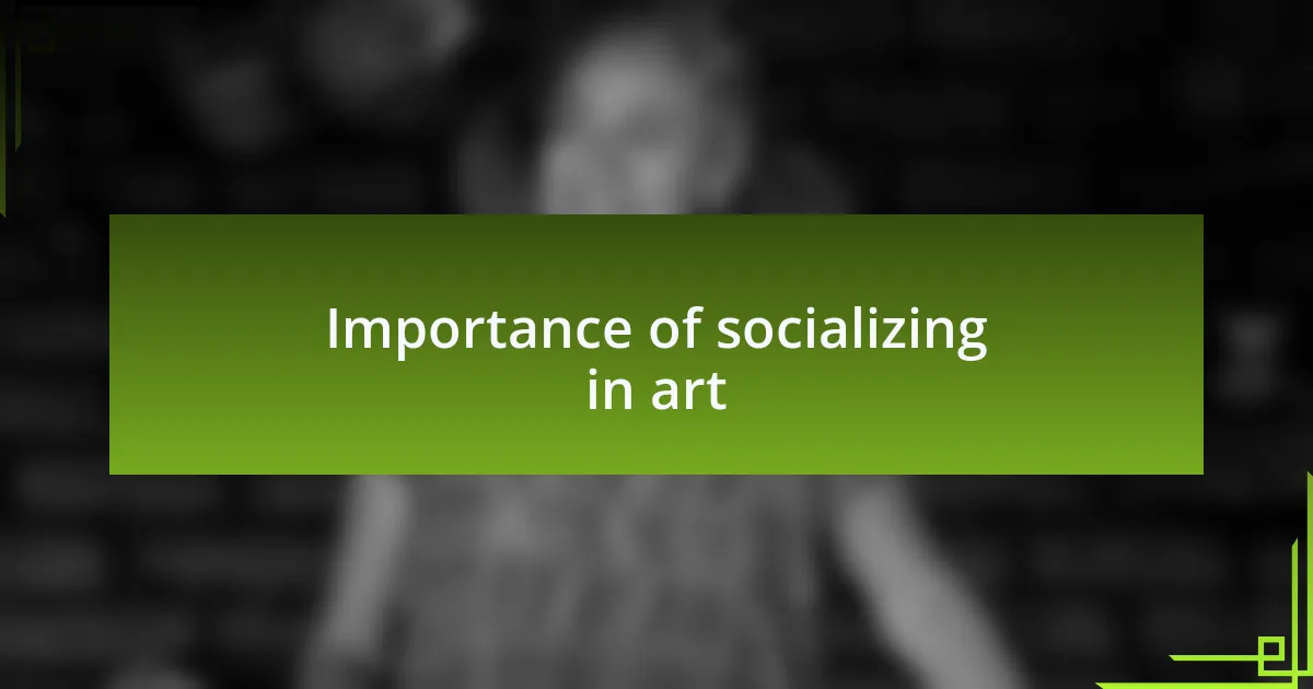 Importance of socializing in art