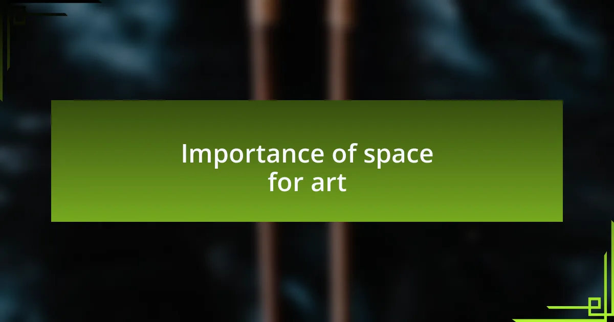 Importance of space for art