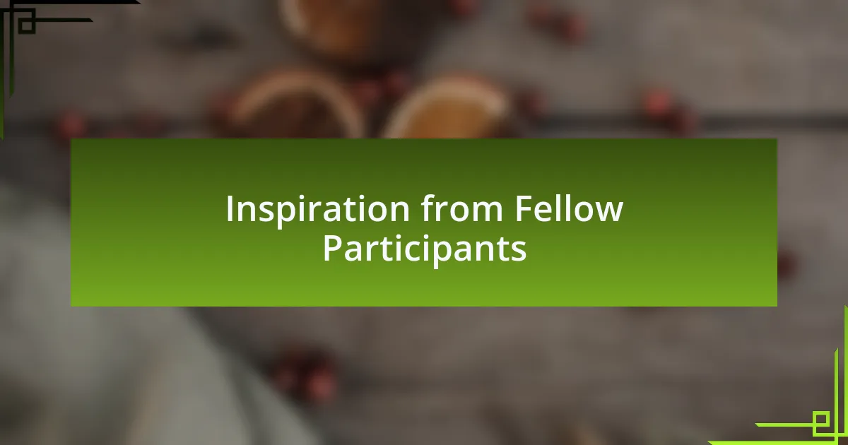 Inspiration from Fellow Participants