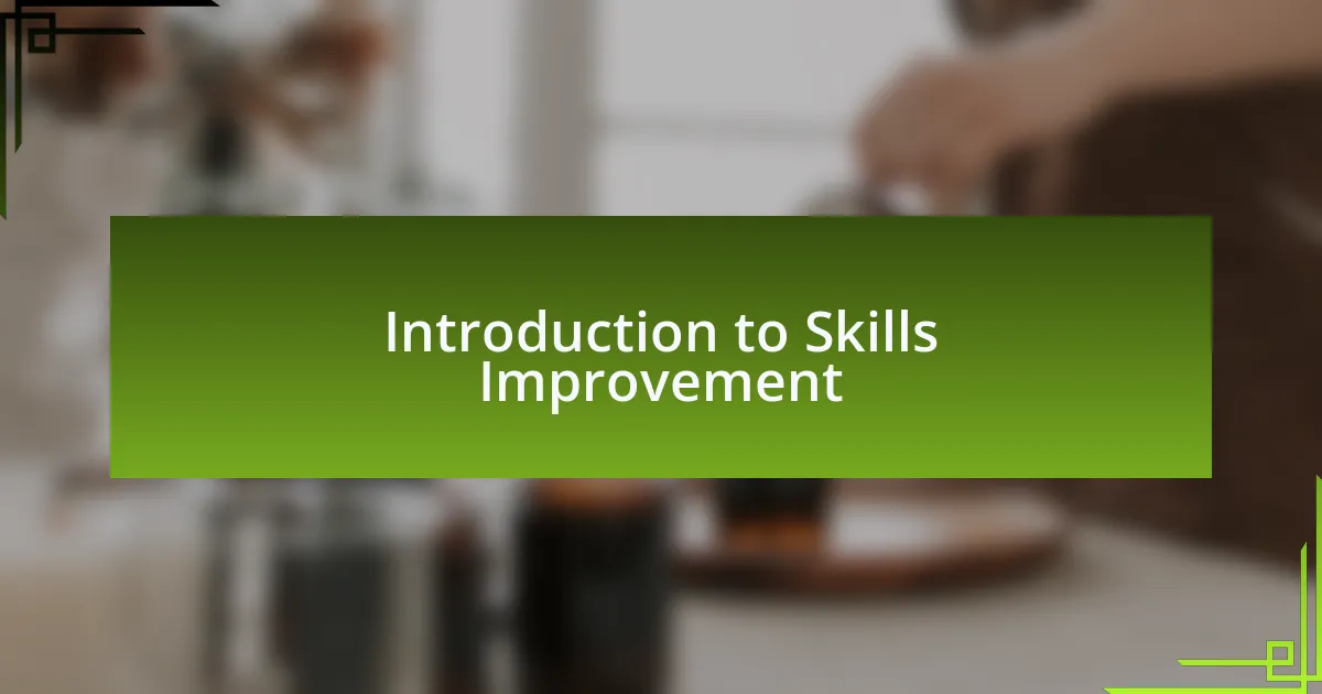 Introduction to Skills Improvement