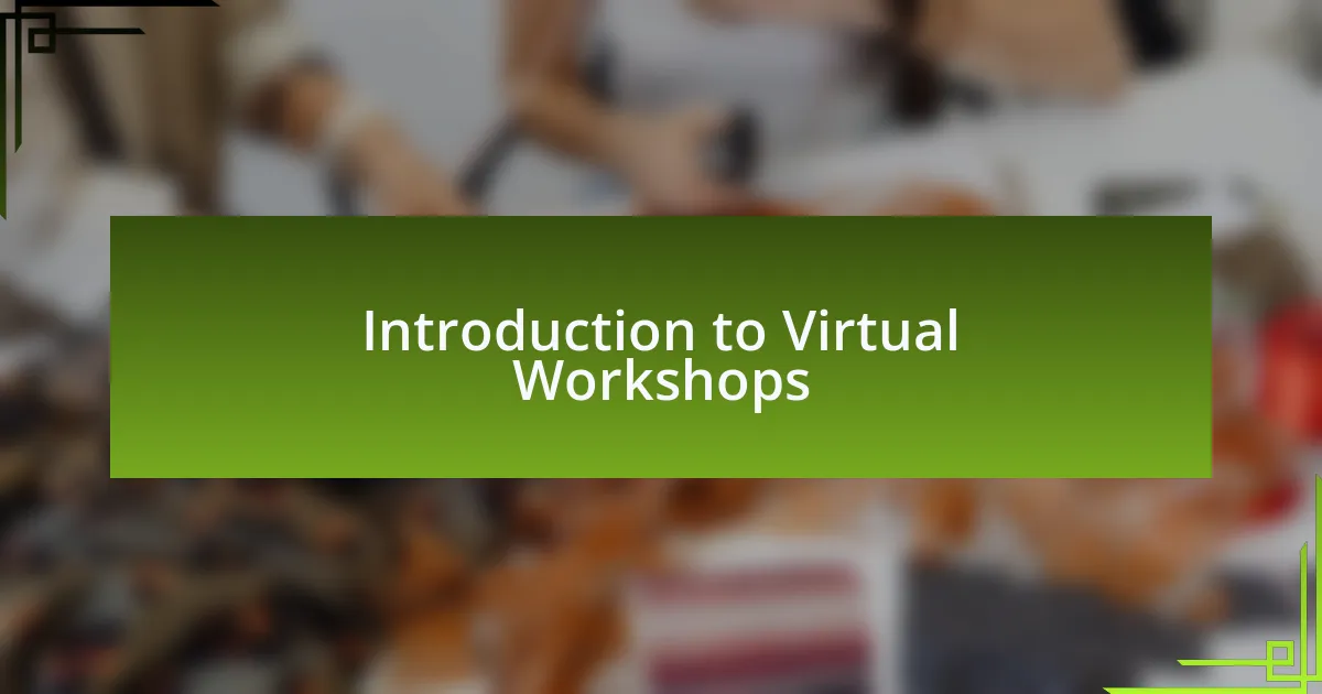 Introduction to Virtual Workshops