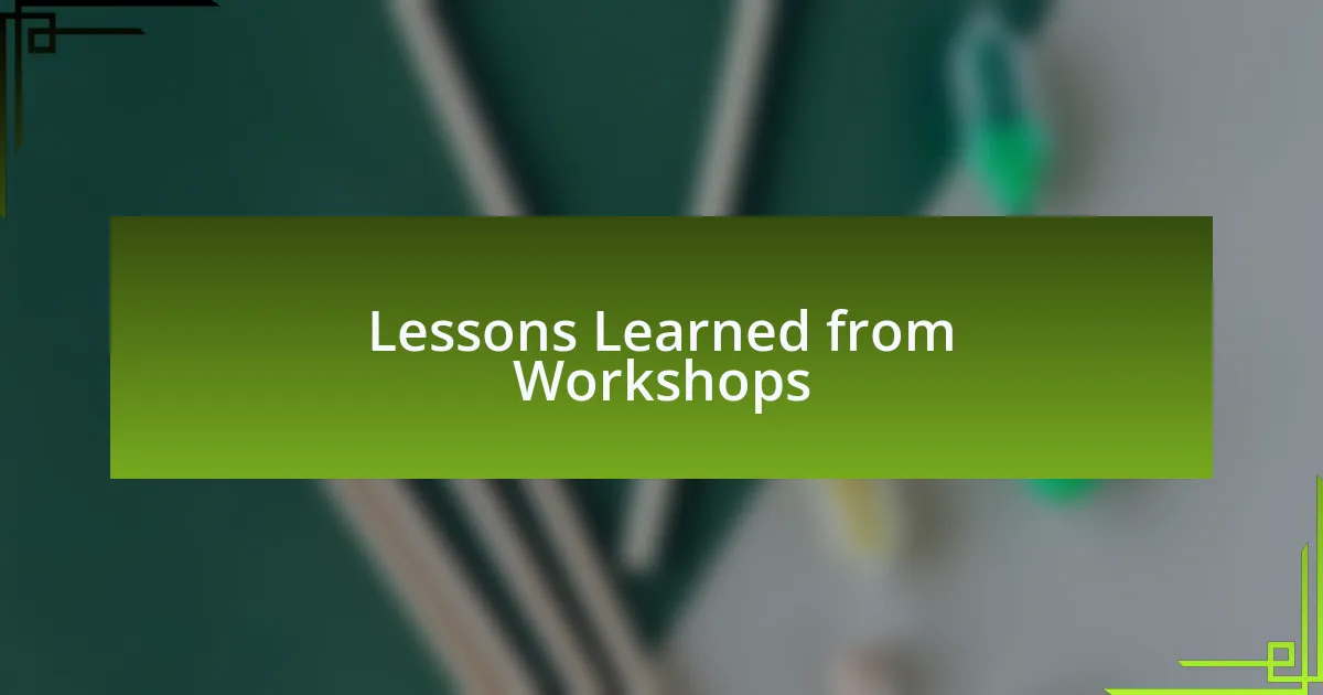 Lessons Learned from Workshops