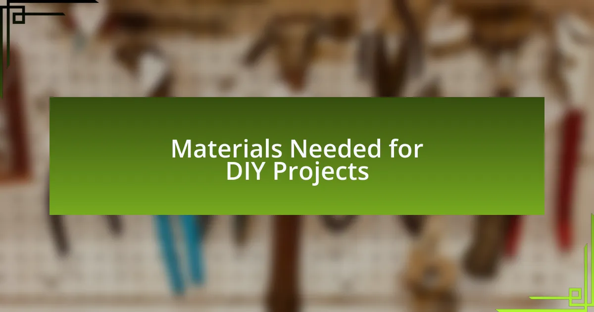 Materials Needed for DIY Projects