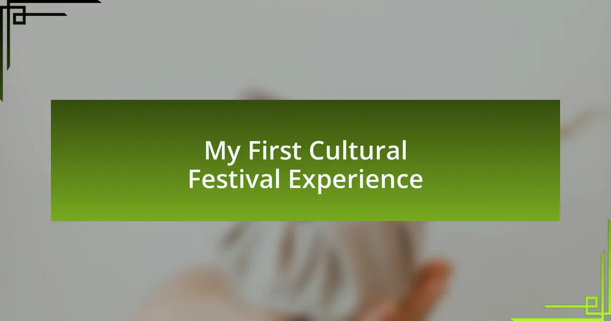 My First Cultural Festival Experience