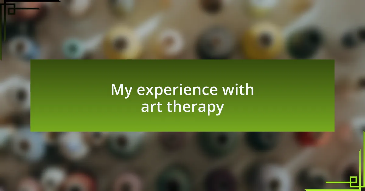 My experience with art therapy