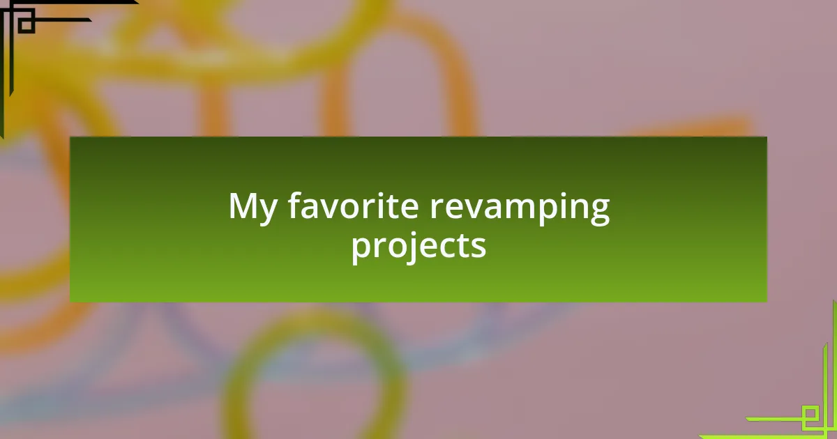 My favorite revamping projects