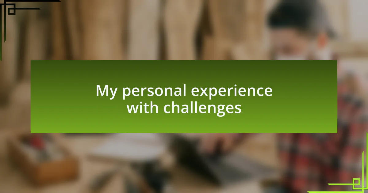My personal experience with challenges